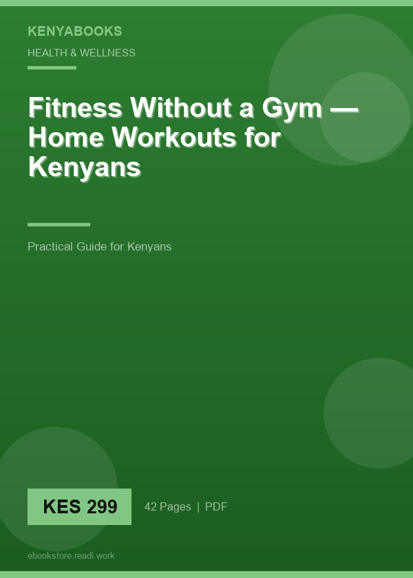 Fitness Without a Gym — Home Workouts for Kenyans
