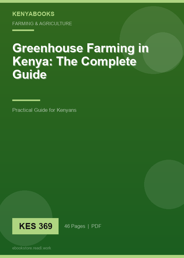 Greenhouse Farming in Kenya: The Complete Guide