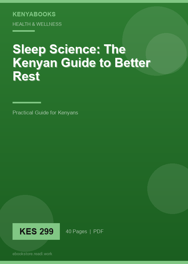 Sleep Science: The Kenyan Guide to Better Rest