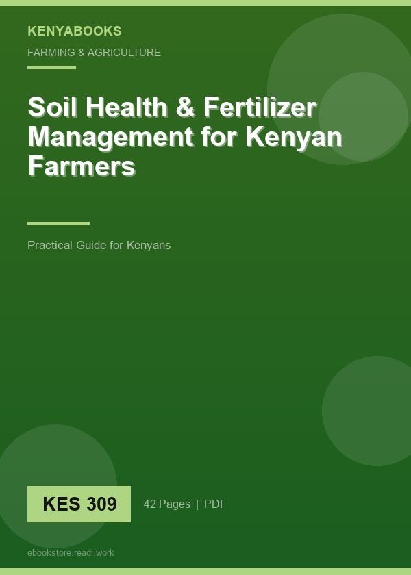 Soil Health & Fertilizer Management for Kenyan Farmers